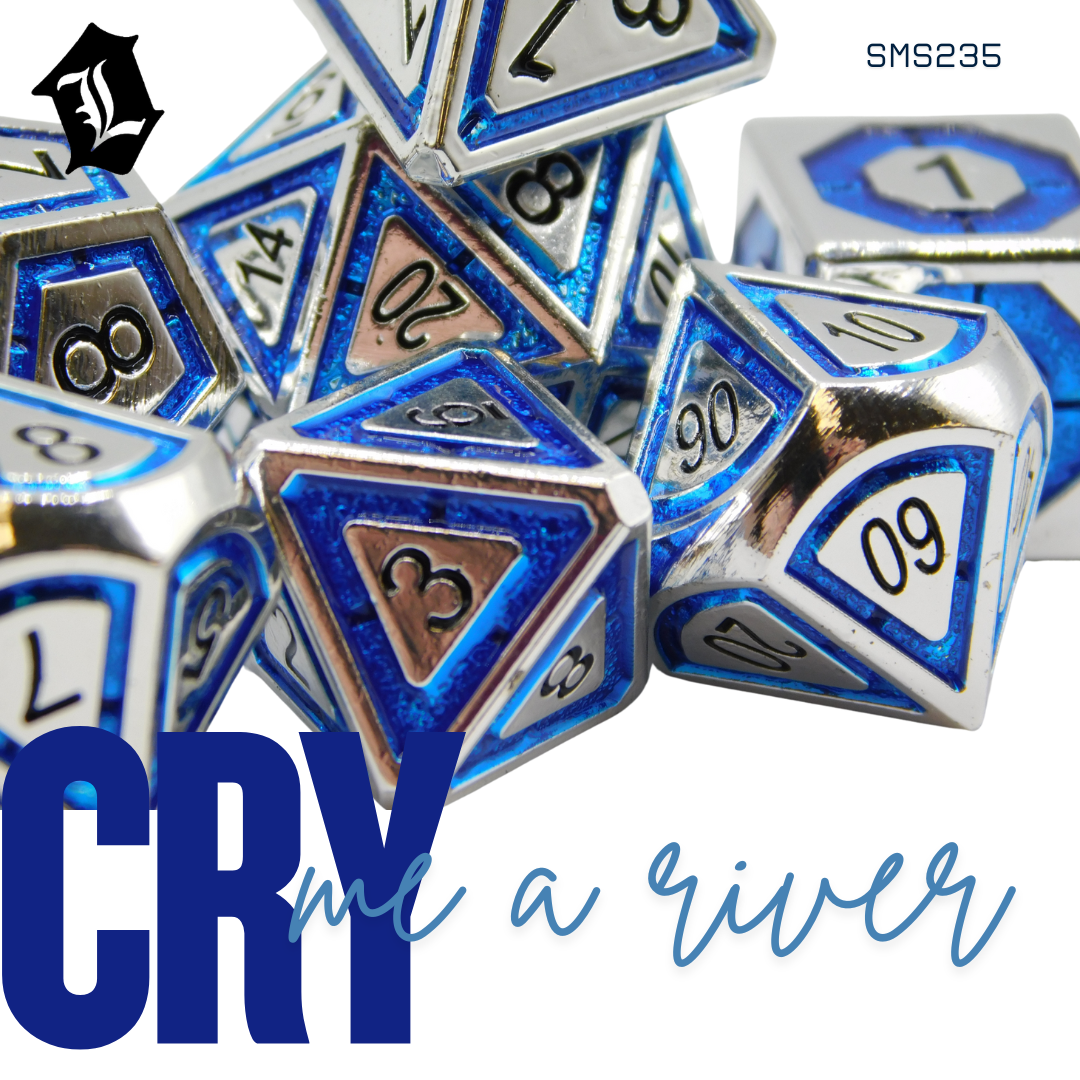 [CRY ME A RIVER] 7PC SOLID METAL DICE SET